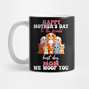 Mother's Day To The World Best Dog Mom Mug